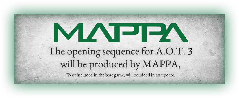 The opening sequence for Attack On Titan 3 will be produced by MAPPA,*Not included in the base game, will be added in an update.
