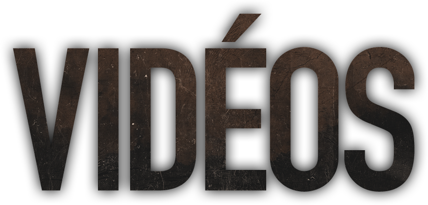 VIDÉOS