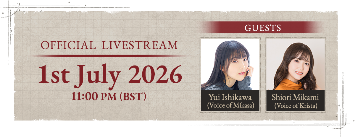 1st July 2026, 11:00 PM (BST) Official Web Program [Guests] Yui Ishikawa (Voice of Mikasa) ,Shiori Mikami (Voice of Krista)
